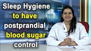 Sleep Hygiene to have postprandial blood sugar control