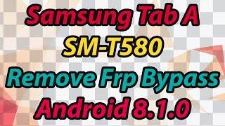 Samsung Tab A SM-T580 Remove Frp Bypass Android 8.1.0 Binary U4