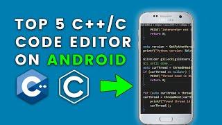 Top 5 Best C++C Editors For Android 2023  C++ On Android C++C Compilers on Mobile