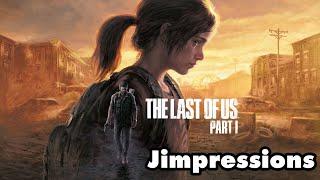 The Last Of Us Part I - Relasted Jimpressions