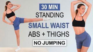 30 Min ALL STANDING ABS + THIGHS + SMALL WAIST  No Jumping Calorie Burner No Repeat