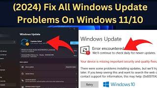 2024 FIX -  Fix All Windows Update Problems On Windows 11 and 10  Windows Update Not Working?