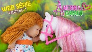 THE GIRL AND THE HORSE EPISODE 1 WEB SERIE - Lilly Doll