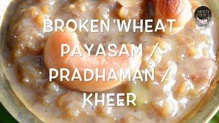 Broken Cracked Wheat Payasam  Pradhaman  Kheer Recipe