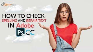 How to check spelling and repair text in adobe photoshop cc 2019_Part 26.