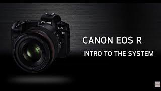 Canon EOS R System Intro to the EOS R System