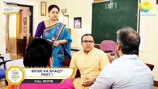 Bhide Ka Shaq?  FULL MOVIE  PART 1  Taarak Mehta Ka Ooltah Chashmah - Ep 3762 to 3765