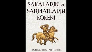 SAKALARIN  VE  SARMATLARIN  KÖKENİ