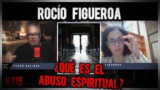 ROCÍO FIGUEROA  ¿QUÉ ES EL ABUSO ESPIRITUAL?  RajesDelOficio - Entrevista115 