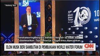 Elon Musk Beri Sambutan Di Pembukaan World Water Forum ke-10