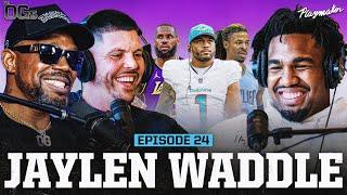 Jaylen Waddle Reveals The Truth About Tua Why LeBron Is The Goat & Talks Trash To The OGs  Ep 24