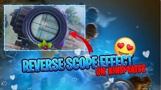 HOW TO MAKE REVERSE SCOPE EFFECT on kinemaster 