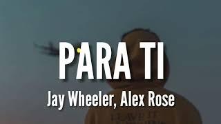 Para Ti - Jay Wheeler Alex Rose LETRA