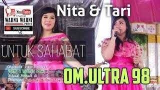 #orkes #biduan  #ultra98 _ Nita & Tari_ Untuk Sahabat  WARNAWARNI  OM.ULTRA 98  Tj.Lago