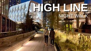 NEW YORK CITY Walking Tour 4K - THE HIGH LINE ... Night Walk