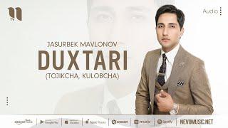 Jasurbek Mavlonov - Duxtari tojikcha kulobcha audio 2022