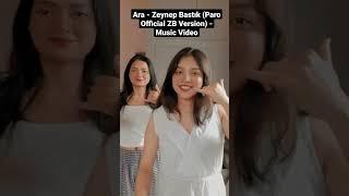 Famous Turkish tiktok song Ara - Zeynep Bastık Paro Official ZB Version #shorts #tiktok