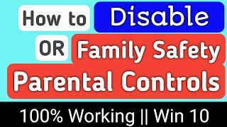 How to Disable Parental Controls on windows 1011  Disable family safety on windows 1011