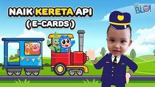 LAGU ANAK INDONESIA - NAIK KERETA API  E cards - HEY BLO