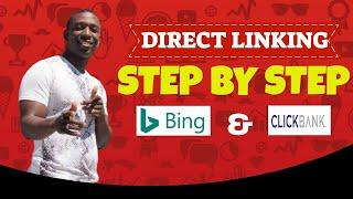 Direct Linking With Bing Ads And Clickbank Step By Step