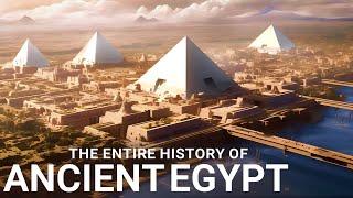 The ENTIRE History of Egypt  Ancient Civilizations Documentary