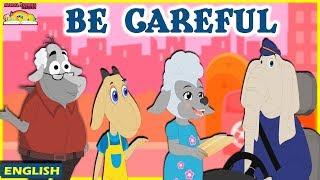 Be Careful  English Stories For Kids  Moral Stories For Kids  English Moral Stories Ted And Zoe