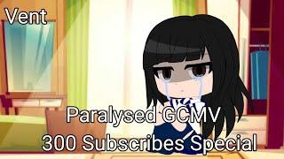 Paralysed GCMV Late 300 Subscribes Special