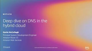 AWS reInvent 2019 Deep dive on DNS in the hybrid cloud NET410