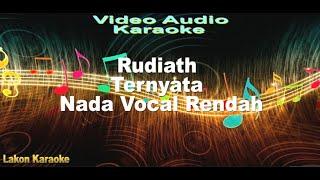 Rudiath Ternyata Karaoke Suara Vocal Nada Rendah