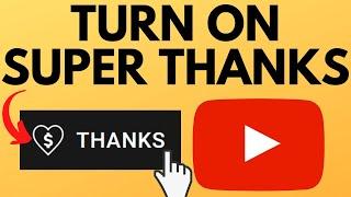 How to Get Super Thanks on YouTube Videos - 2022