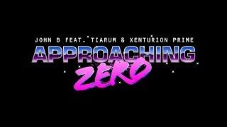 John B ft. Tiarum & Xenturion Prime - Approaching Zero Official Video