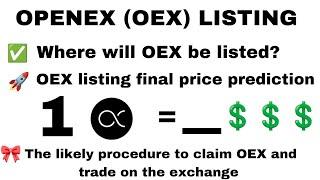 OPENEX EXPLAINER OEX FINAL PRICE PREDICTIONWHERE OEX WILL BE LISTED HOW TO CLAIM OEX AND TRADE