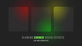 Glowing Corner Hover Effects  CSS & Javascript