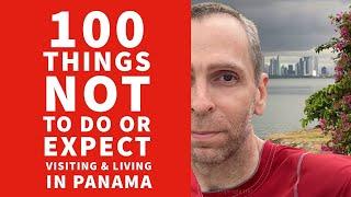 100 Things to NOT Do & NOT Expect in Panama. If Here for a Visit or Expats Living Here