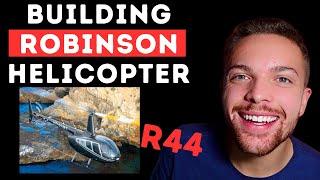 Building My DREAM Robinson Helicopter