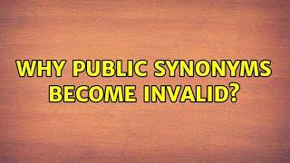 Why public synonyms become invalid?