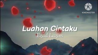 Luahan Cintaku - Ezad Lazim lirik