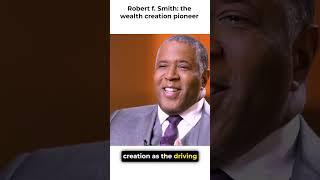 Meet Robert F. Smith the wealthiest black American