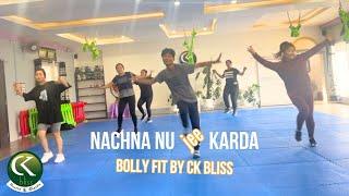 Nachan Nu jee karda  Bolly fit  Full Body Dance Workout  AerobicZumba  CK Bliss