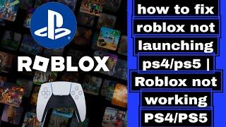 how to fix roblox not launching ps4ps5  Roblox not working PS4PS5