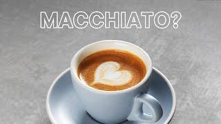 What exactly is a Macchiato?