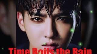 Time Boils The Rain  Wu Yi Fan@Kris