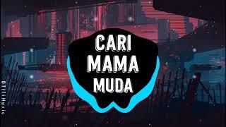 CARI MAMA MUDA - Dj VIRAL Remix Tiktok 2020   Music Hot Trending