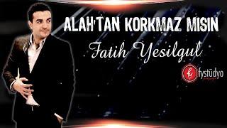 Fatih YEŞİLGÜL - 2014 Allahtan Korkmaz mısın