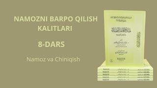 Namozni barpo qilish kalitlari 8-dars . Namoz va Chiniqish