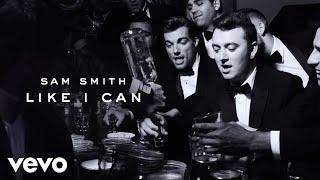 Sam Smith - Like I Can Official Video