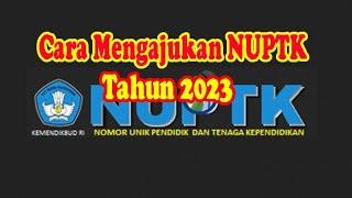 Cara Mengajukan NUPTK 2023