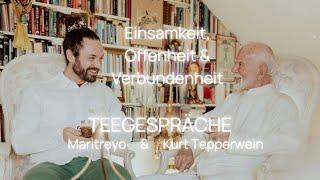 Teegespräche - mit Kurt Tepperwein & Maritreyo Heute Einsamkeit Offenheit & Verbundenheit