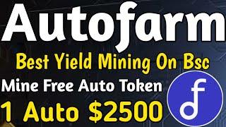 Autofarm Network On BSC  Best Yield Farming Optimizer  Mine Free Auto Token  Auto Compounding