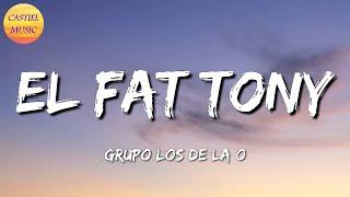  Grupo Los de la O - El Fat Tony Letra\Lyric